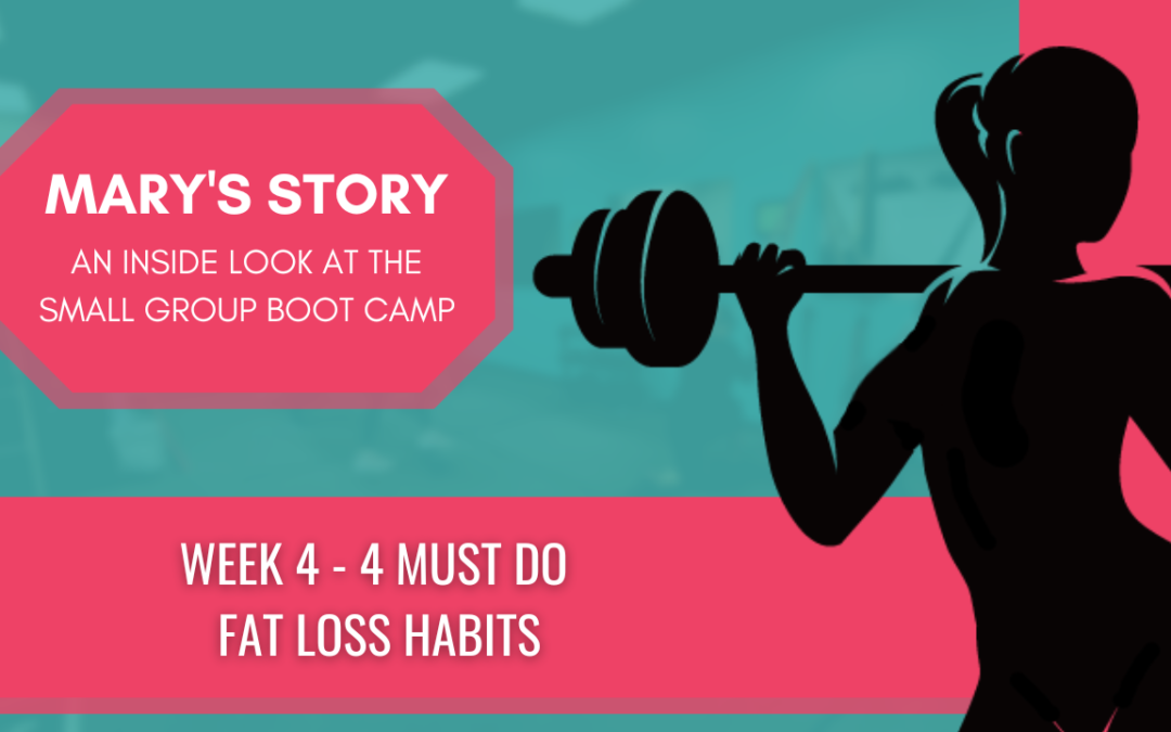 Week 4 - 4 Must Do Fat Loss Habits