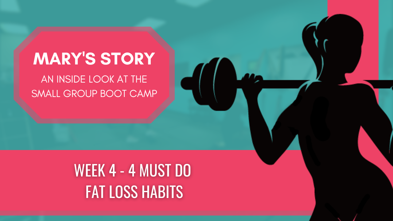 Week 4 - 4 Must Do Fat Loss Habits