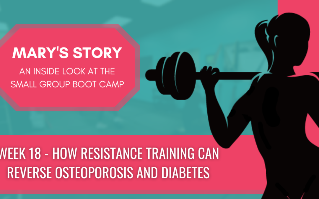 Week 18 - How Resistance Training Can Reverse Osteoporosis and Diabetes