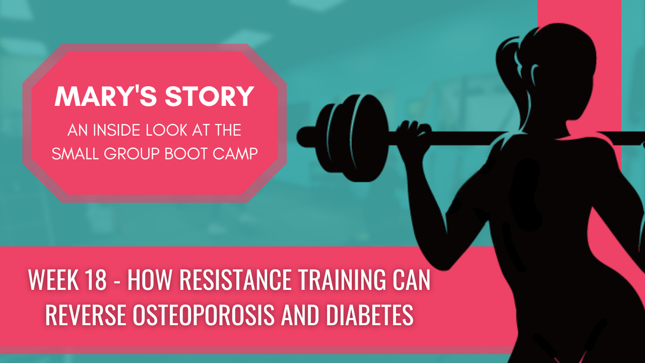 Week 18 - How Resistance Training Can Reverse Osteoporosis and Diabetes